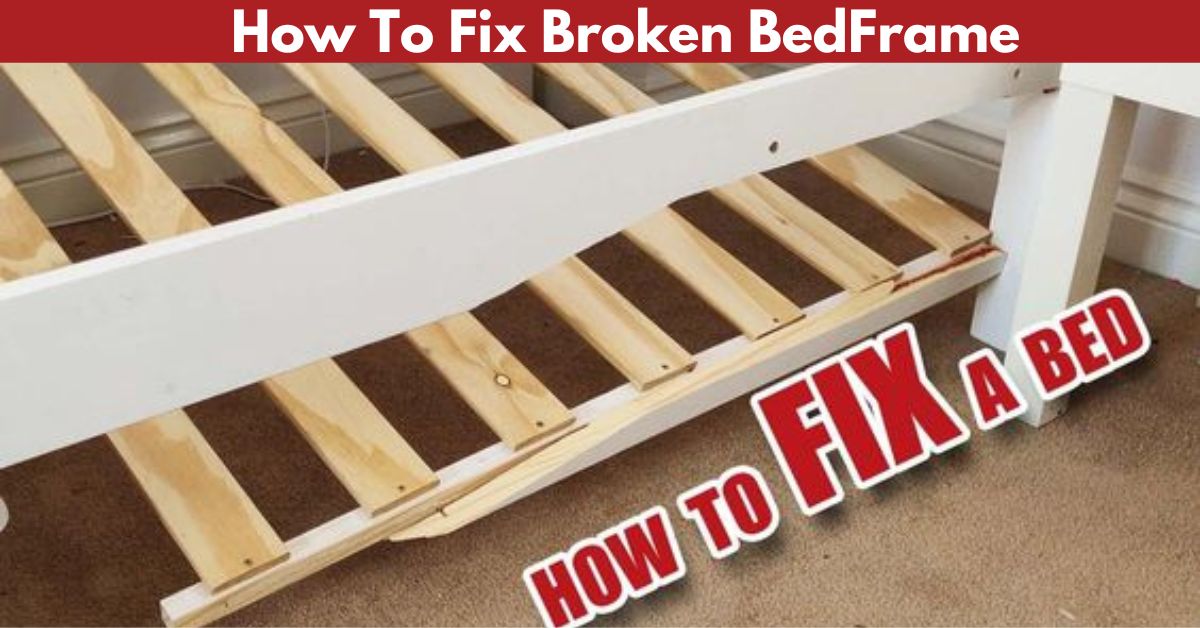 How-To-Fix-Broken-Bed-Frame.