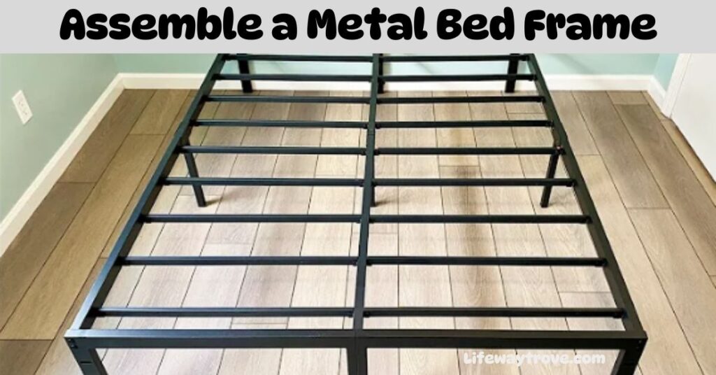 How To Assemble a Metal Bed Frame