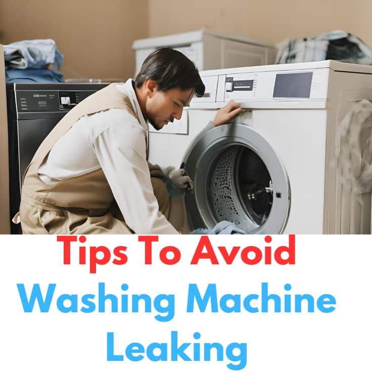 Tips To Avoid Washing Machine Leaking